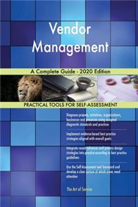 Vendor Management A Complete Guide - 2020 Edition