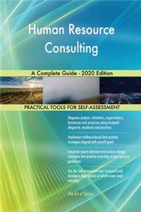 Human Resource Consulting A Complete Guide - 2020 Edition