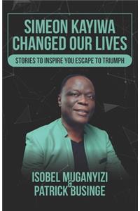 Simeon Kayiwa Changed Our Lives