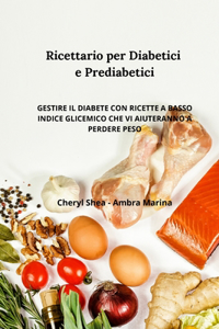 Ricettario per diabetici e Prediabetici