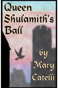 Queen Shulamith's Ball