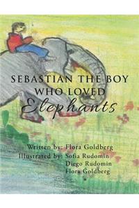 SEBASTIAN THE BOY WHO LOVED Elephants