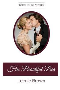 His Beautiful Bea: A Touches of Austen Novella