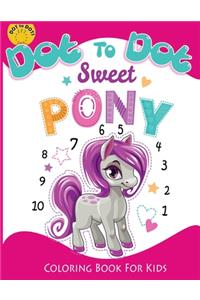 Dot to Dot Sweet PONY coloring book for kids