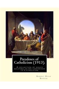 Paradoxes of Catholicism (1913). By