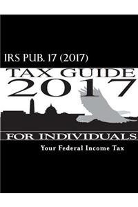 Your Federal Income Tax (2017): IRS Publication 17