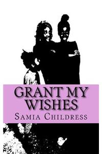 Grant My Wishes