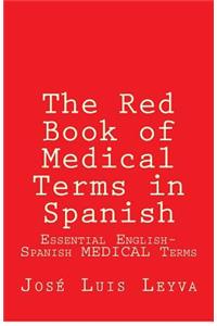 The Red Book of Medical Terms in Spanish