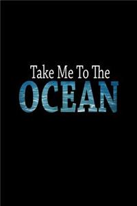 Take Me To The Ocean