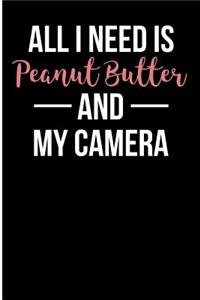 All I Need Is Peanut Butter and My Camera