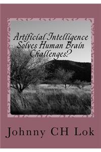Artificial Intelligence Solves Human Brain Challenges?