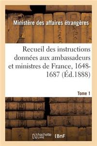 Recueil Des Instructions Données Aux Ambassadeurs Et Ministres de France, 1648-1687