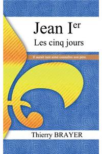 Jean Ier les cinq jours