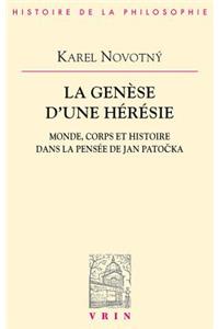 La Genese d'Une Heresie