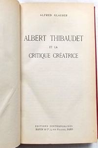 Albert Thibaudet Et La Critique Creatrice