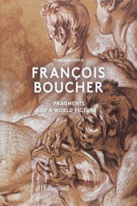 Francois Boucher: Fragments of a World Picture
