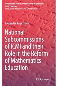 National Subcommissions of ICMI and their Role in the Reform of Mathematics Education
