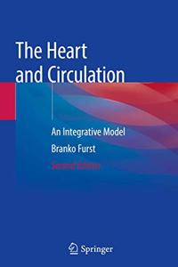 The Heart and Circulation