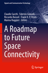 Roadmap to Future Space Connectivity