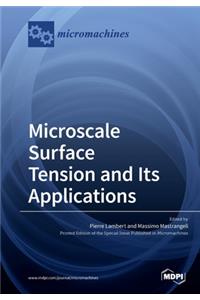 Microscale Surface Tension and Its Applications