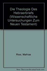 Die Theologie des Hebraerbriefs
