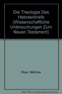 Die Theologie Des Hebraerbriefs