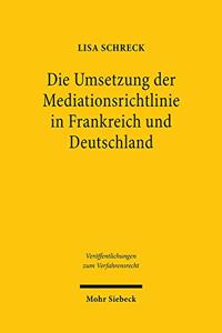 Die Umsetzung Der Mediationsrichtlinie in Frankreich Und Deutschland