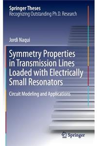 Symmetry Properties in Transmission Lines Loaded with Electrically Small Resonators