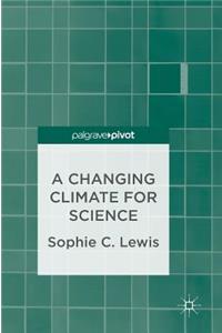 A Changing Climate for Science