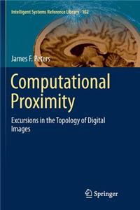 Computational Proximity: Excursions in the Topology of Digital Images