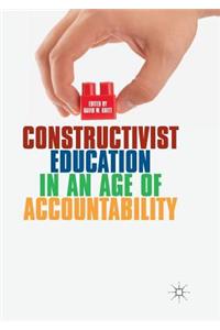 Constructivist Education in an Age of Accountability