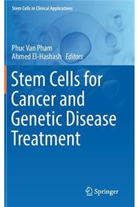 Stem Cells for Cancer and Genetic Disease Treatment