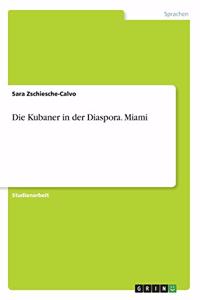 Kubaner in der Diaspora. Miami