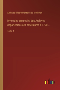Inventaire-sommaire des Archives départementales antérieures à 1790 ...