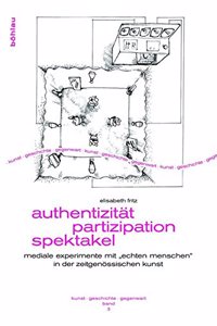 Authentizitat - Partizipation - Spektakel