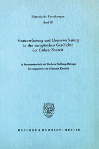 Staatsverfassung Und Heeresverfassung in Der Europaischen Geschichte Der Fruhen Neuzeit