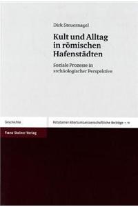 Kult Und Alltag in Romischen Hafenstadten