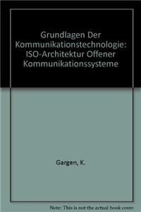 Grundlagen Der Kommunikationstechnologie: ISO-Architektur Offener Kommunikationssysteme