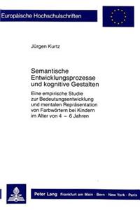 Semantische Entwicklungsprozesse und kognitive Gestalten