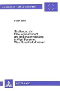 Straßenbau ALS Planungsinstrument Der Regionalentwicklung in West Pasaman, West Sumatra/Indonesien