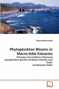 Phytoplankton Blooms in Macro-tidal Estuaries