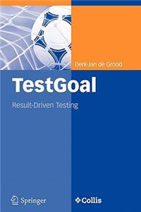 Testgoal: Result-Driven Testing