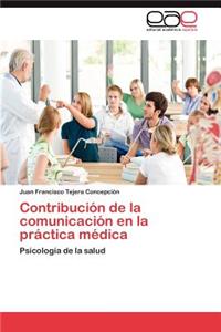 Contribucion de La Comunicacion En La Practica Medica