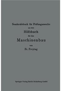 Sonderabdruck für Prüfungszwecke aus dem Hilfsbuch für den Maschinenbau
