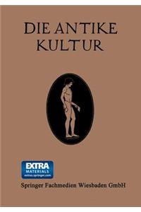 Die Antike Kultur in ihren Hauptzügen Dargestellt