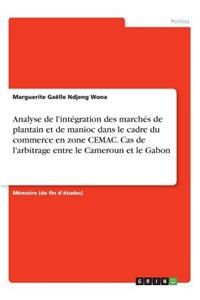 Analyse de l'intégration des marchés de plantain et de manioc dans le cadre du commerce en zone CEMAC. Cas de l'arbitrage entre le Cameroun et le Gabon