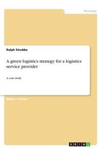 green logistics strategy for a logistics service provider