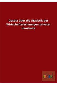 Gesetz Uber Die Statistik Der Wirtschaftsrechnungen Privater Haushalte