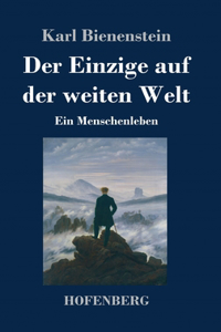 Einzige auf der weiten Welt