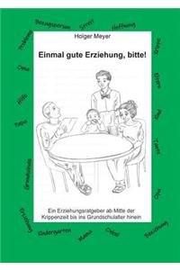 Einmal gute Erziehung, bitte!